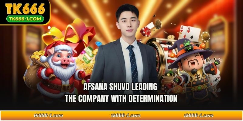 Afsana Shuvo leading the company with determination