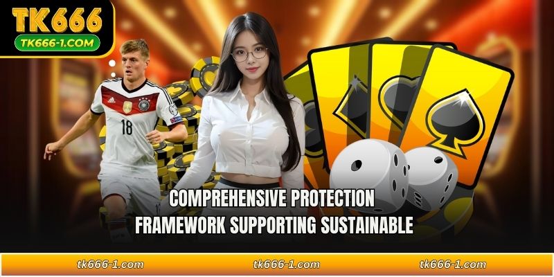 Comprehensive protection framework supporting sustainable