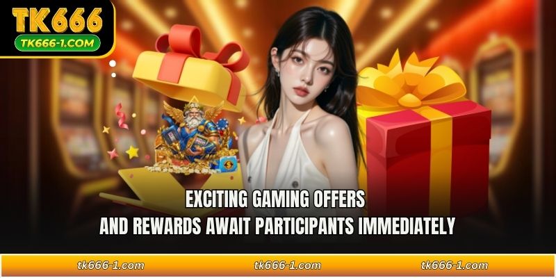Exciting gaming offers and rewards await participants immediately