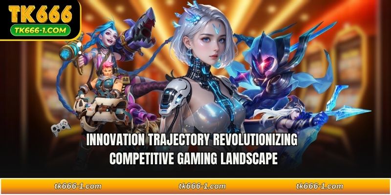 Innovation trajectory revolutionizing competitive gaming landscape
