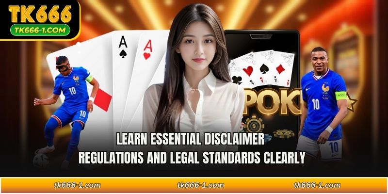 Learn essential disclaimer regulations and legal standards clearly