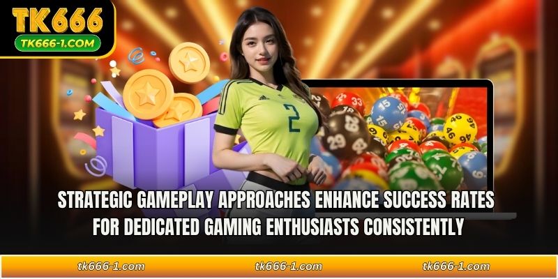 Strategic gameplay approaches enhance success rates for dedicated gaming enthusiasts consistently