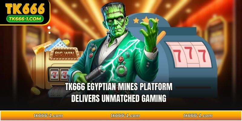 TK666 Egyptian Mines platform delivers unmatched gaming 