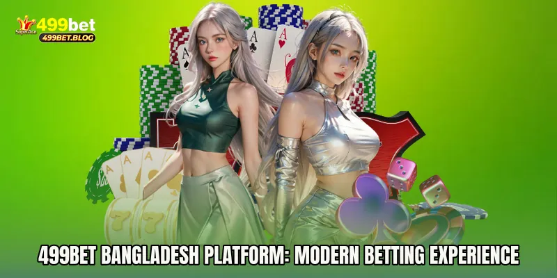 499Bet Bangladesh Platform: Modern Betting Experience