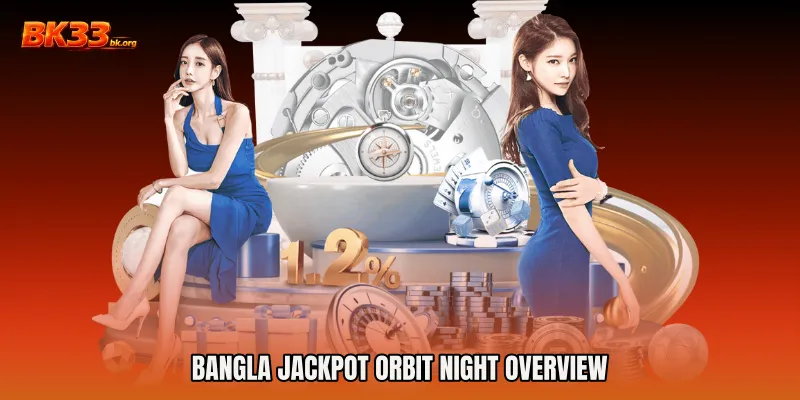 Bangla Jackpot Orbit Night Overview