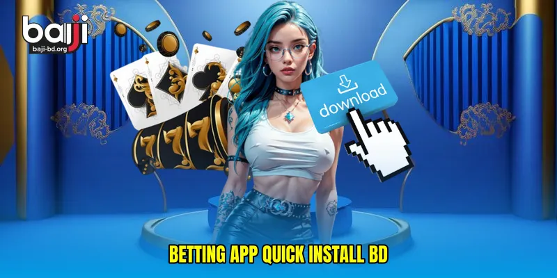 betting app quick install BD
