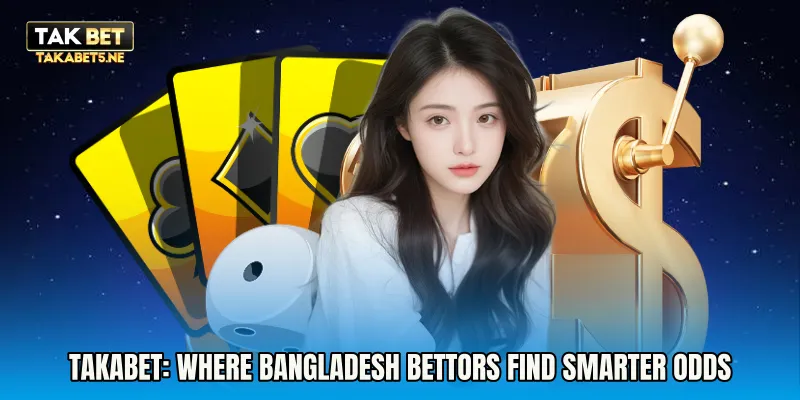 Takabet: Where Bangladesh Bettors Find Smarter Odds