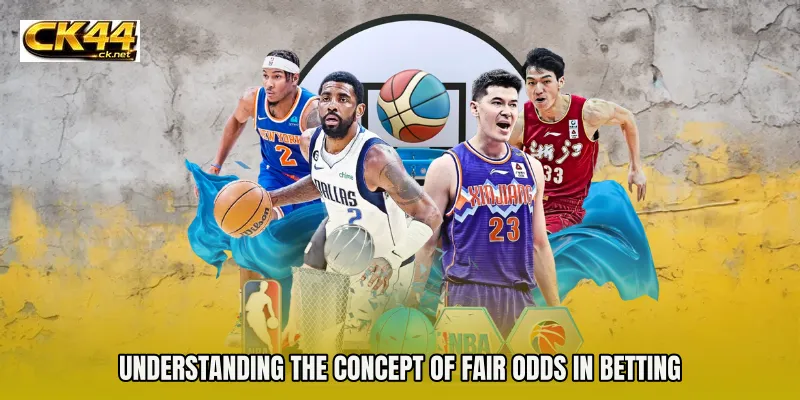 Understanding the Concept of Fair Odds in Betting