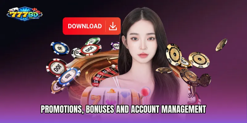 Promotions, Bonuses and Account Management