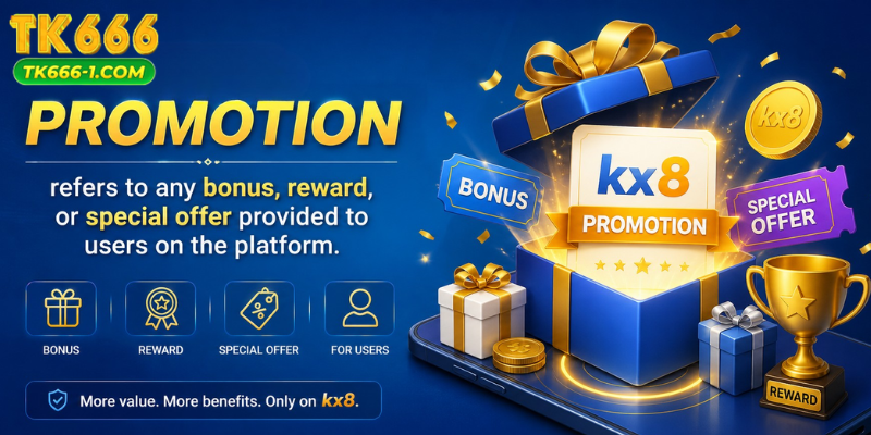 A kx8 promotion refers to any bonus, reward, or special offer provided to users on the platform. T