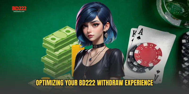 Optimizing Your BD222 Withdraw Experience