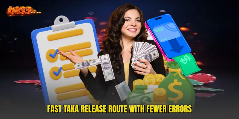 Fast Taka release route with fewer errors