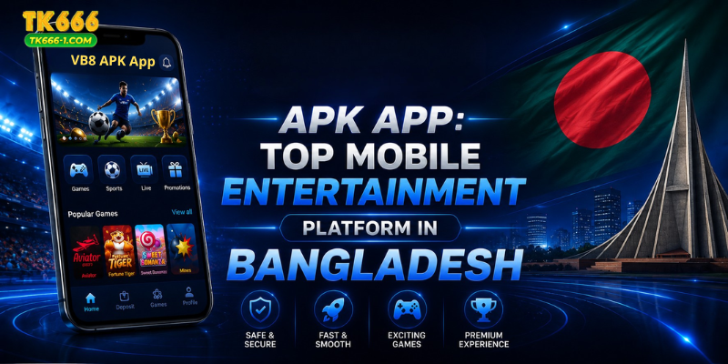 VB8 APK App: Top Mobile Entertainment Platform in Bangladesh