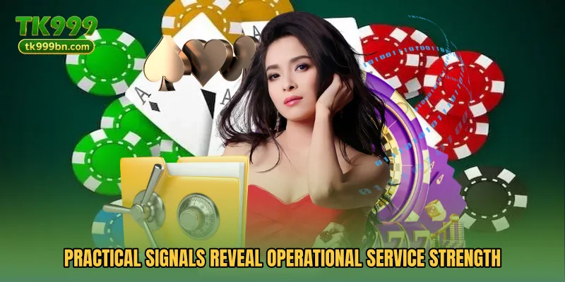 Practical signals reveal operational service strength